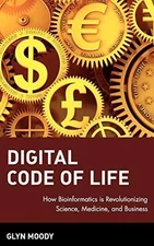 Digital Code of Life: How Bioinformatics is - Hardcover, by Moody Glyn - Good