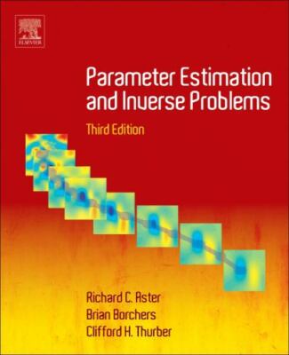 Parameter Estimation and Inverse Problems Aster Borchers Thurber Paperback 3e