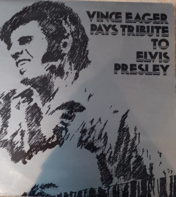 VINCE EAGER--TRIBUTE TO ELVIS PRESLEY   ---  1972  LP