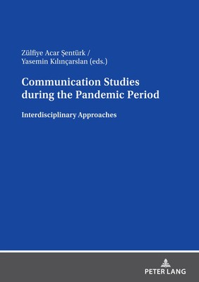 Communication Studies during the Pandemic Period Interdisciplinary Approaches