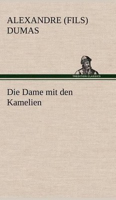 Die Dame Mit Den Kamelien by Alexandre Dumas (German) Hardcover Book