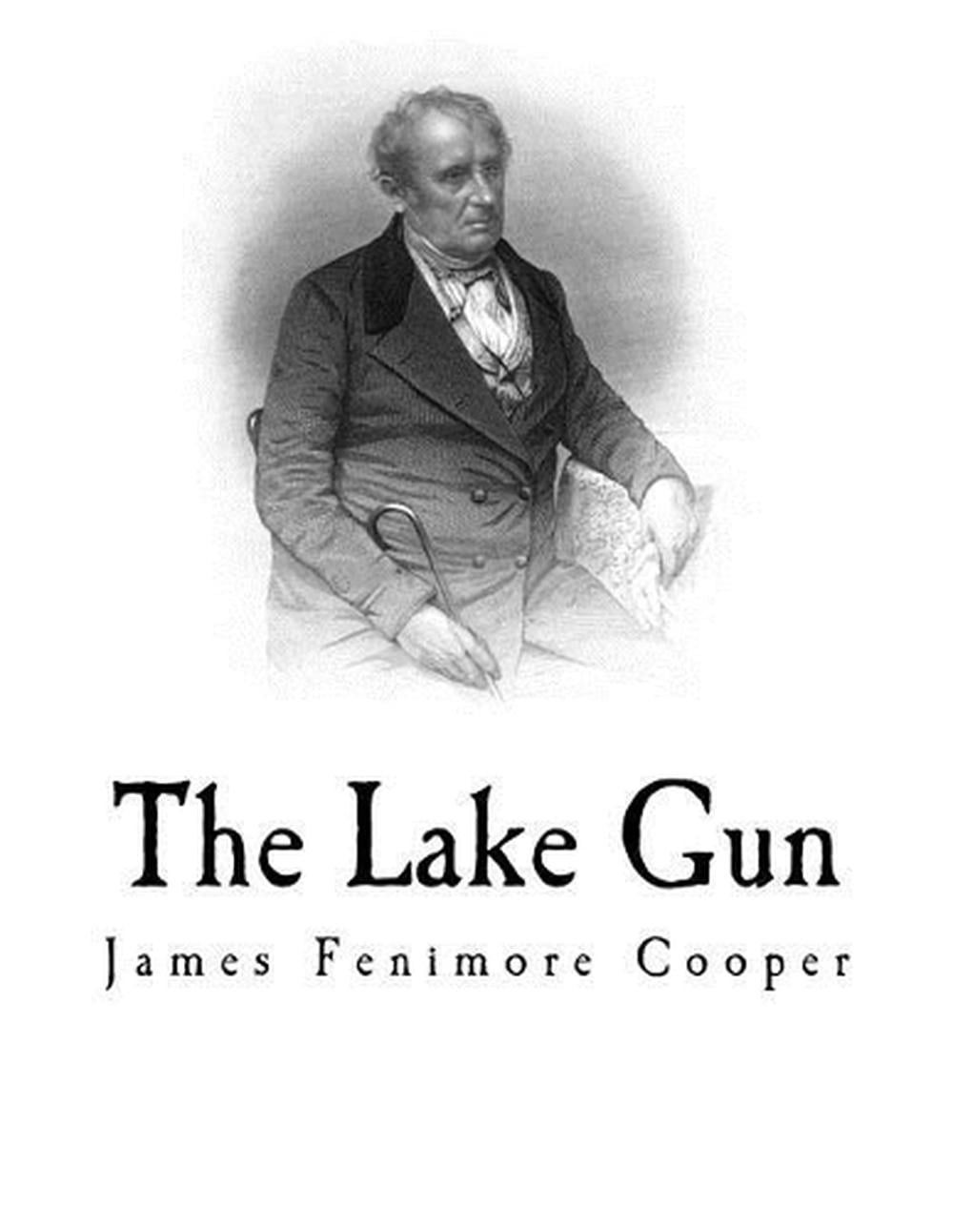 The Lake Gun: James Fenimore Cooper by James Fenimore Cooper (English) Paperback