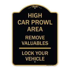 Designer Series Sign - High Car Prowl Area Remove Valuables Lock Your Vehicle...