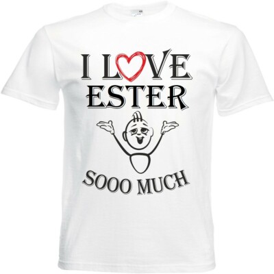 T-Shirt I Love Ester für Damen Herren und Kinder ... in der Farbe Weiss