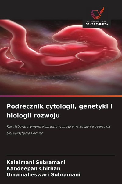 Kalaimani Subramani (U. A.) | Podr¿Cznik Cytologii, Genetyki I Biologii Rozwoju-image