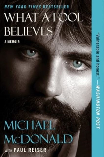 What a Fool Believes: A Memoir by Michael McDonald