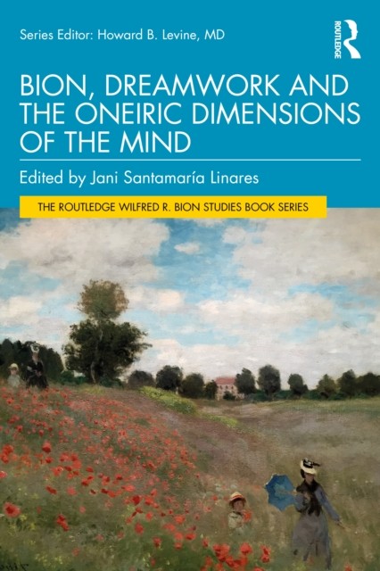 Bion Dreamwork And The Oneiric Dimensi