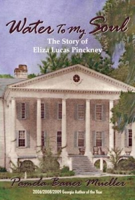 Water To My Soul: The Story of Eliza Lucas Pinckney - Paperback - GOOD