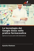 La Tecnologia Dei Google Glass Nella Pratica Farmaceutica Ayesha Khatoon