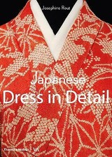 Japanese Dress in Detail by Josephine Rout, Anna  Jackson (Paperback, 2020)