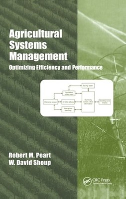 Agricultural Systems Management: Optimizing Efficiency and Performance by Peart