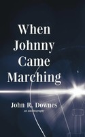 John R. Downes | When Johnny Came Marching | Taschenbuch | Englisch (2012)