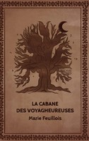 Marie Feuillois | La Cabane Des Voyagheureuses | Taschenbuch | FranzöSisch