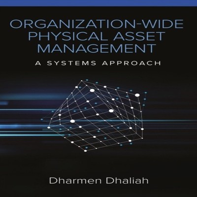 Organization-Wide Physical Asset Management A Systems Approach Dh