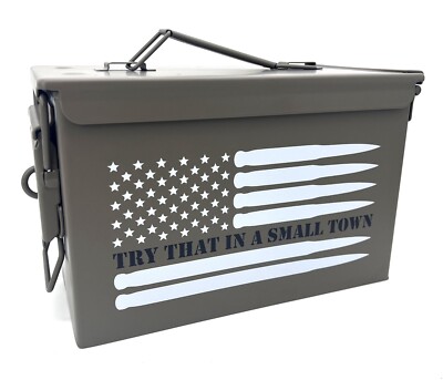 Try That in a Small Town | 50cal Ammo Can | UV Printed | FDE