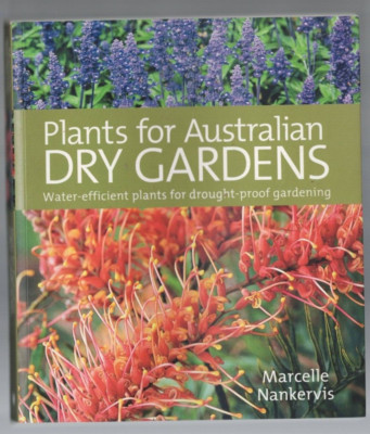 GARDENING , PLANTS FOR AUSTRALIAN DRY GARDENS , WATER EFFICIENT PLANTS DROUGHT