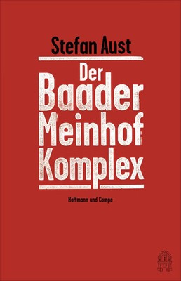 Der Baader-Meinhof-Komplex | Stefan Aust | Erweiterte Neuausgabe | Buch | 986 S.