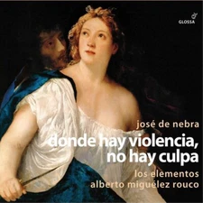 José de Nebra José De Nebra: Donde Hay Violencia, No Hay Culpa (CD) (UK IMPORT)