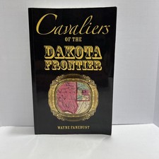 Cavaliers of the Dakota Frontier by Wayne Fanebust Softcover/Paperback Book 