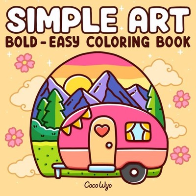 Relaxing Simple Art Coloring Book 52 Bold Easy Designs for Stress Relief 8.5x8.5