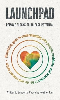 Launchpad: Remove Blocks to Release Potential by Heather Lyn Hardcover Book