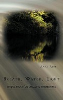 Breath, Water, Light Simple Tools For Creating Inner Peace Ashe (U. A.) Buch