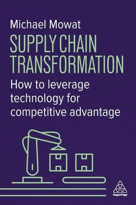 Supply Chain Transformation How to Leverage Technology for Competitive Advantage
