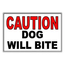 Caution Dog Will Bite Sign / Decal Security Beware Attack Warning Sbd004 /