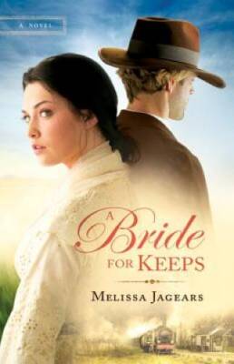 A Bride for Keeps: A novel - Paperback By Jagears, Melissa - VERY GOOD