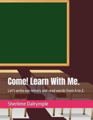 Dalrymple - Come! Learn With Me.   Let's write our letters and read wo - X555z