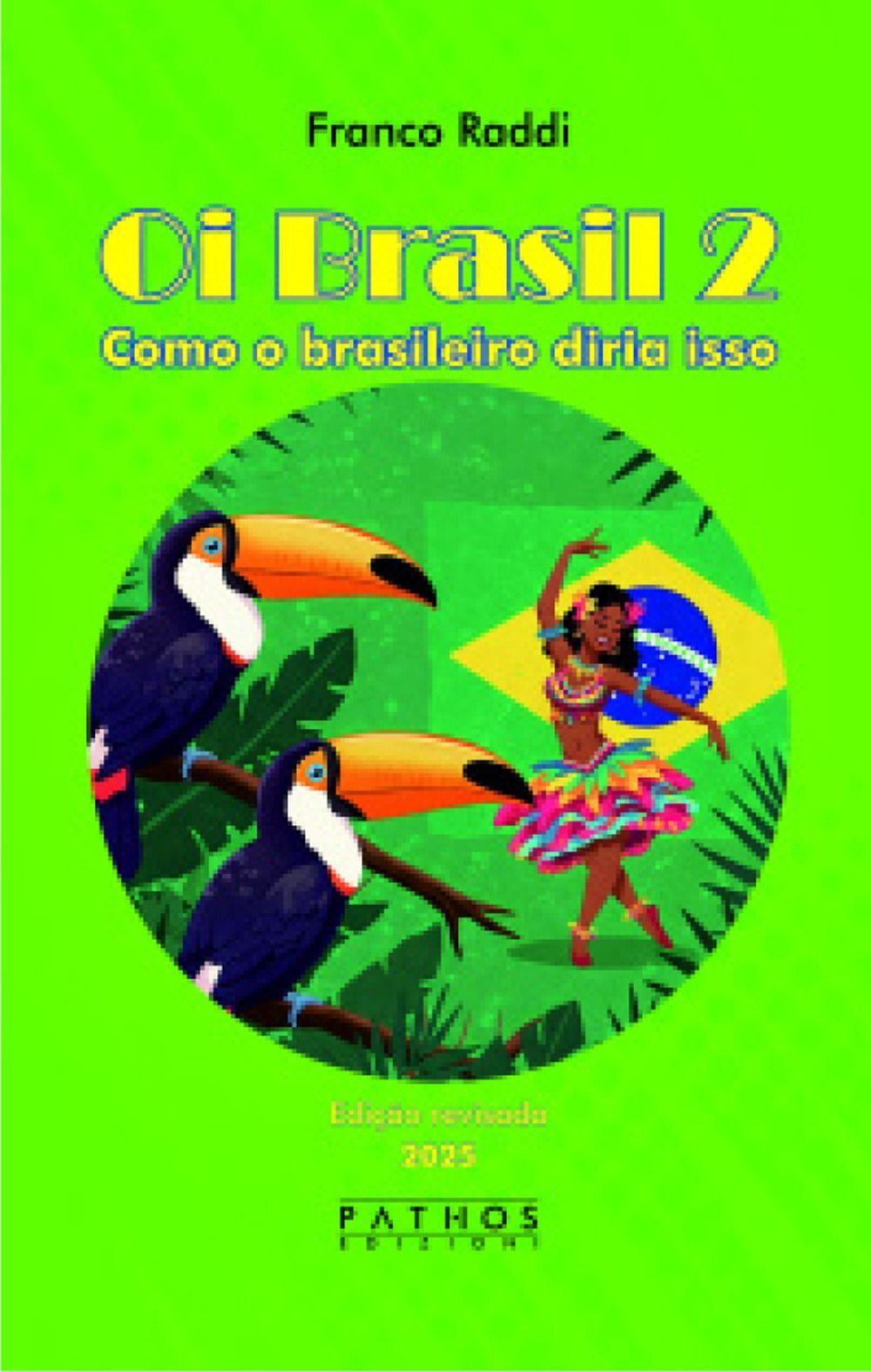 Libro Nuovo - Franco Raddi - Oi Brasil 2. Como O Brasileiro Diria Isso. Dizionar