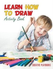 Learn How To Draw: Activity Book