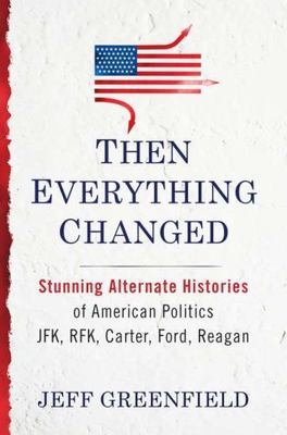 Then Everything Changed: Stunning Alt- 9780399157066, Greenfield, hardcover, new