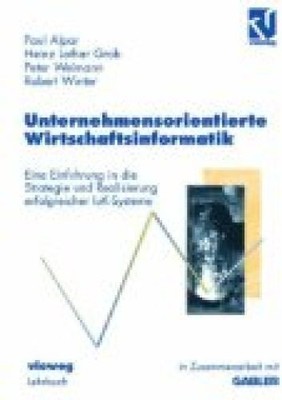 Unternehmensorientiere Wirtschaftsinformatik. Alpar, Paul und Heinz Lothar Grob: