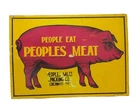 VINTAGE PEOPLE EAT PEOPLES MEAT PACKING CO. CINCINNATI OHIO TIN SIGN