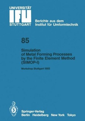Simulation of Metal Forming Processes by the Finite Element Method (SIMOP-I) Kur