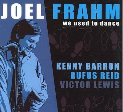 We Used to Dance - Joel Frahm Compact Disc