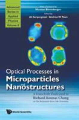 Optical Processes in Microparticles and Nanostructures by Ali Serpenguzel