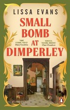 Small Bomb At Dimperley: The joyful ne..., Evans, Lissa