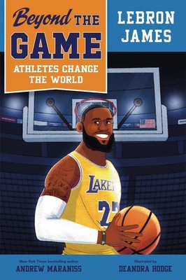 Beyond the Game: LeBron James by Andrew Maraniss Paperback Book