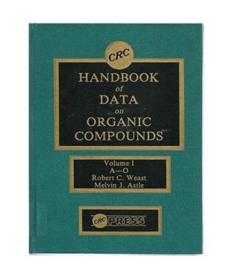 CRC Handbook of Data on Organic Compounds, Weast, Robert C.