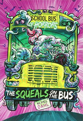 The Squeals on the Bus (Zone Books: School Bus of Horro - Paperback / softback N