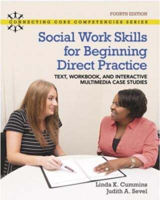 Social Work Skills for Beginning Direct Practice: Text, Workbook and Interactive