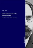 Der Krieg Der Schweizerischen Eidgenossenschaft Ernst JäKel Taschenbuch Deutsch