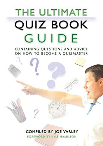 The Ultimate Quiz Book Guide: Containing questions and advice on