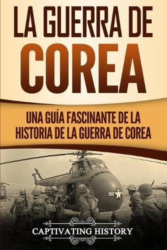 Thumbnail - Captivating History La Guerra De Corea (taschenbuch) (us Import)