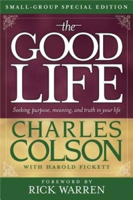 The Good Life Small-Group Special Edition - Paperback By Colson, Charles - GOOD
