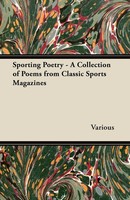 Sporting Poetry - A Collection Of Poems From Classic Sports Magazines | Various