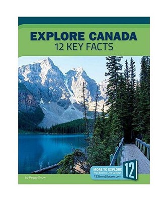 Explore Canada: 12 Key Facts, Peggy Snow