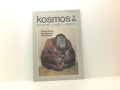 Kosmos Juni 1980 6/80 76. Jahrgang Heft 6 enthält: Orang-Utans, Madagaskar, Chlo